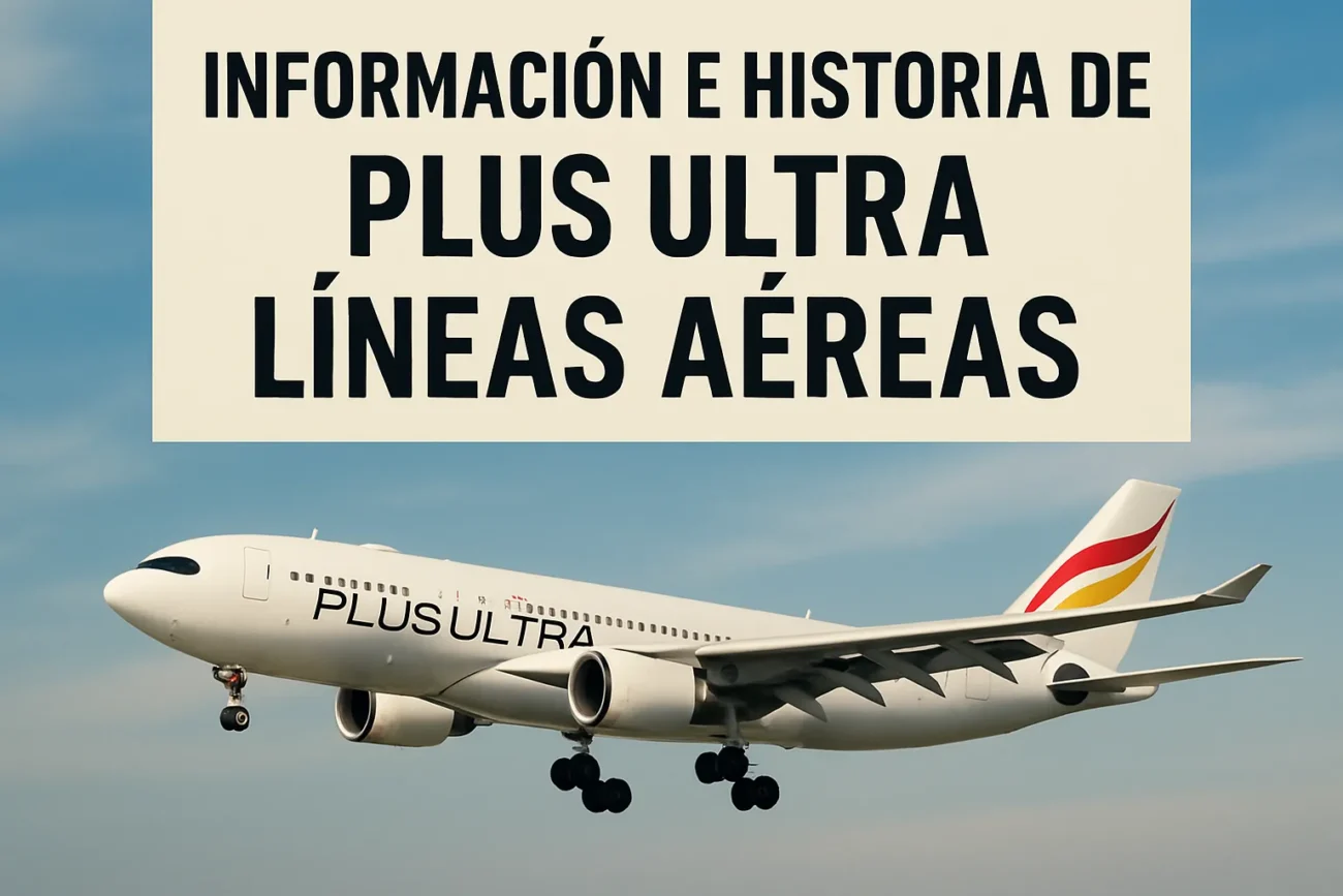 Informacion-e-historia-de-Plus-Ultra-Lineas-Aereas - Pulso Turistico Información e historia de Plus Ultra Lineas Aereas