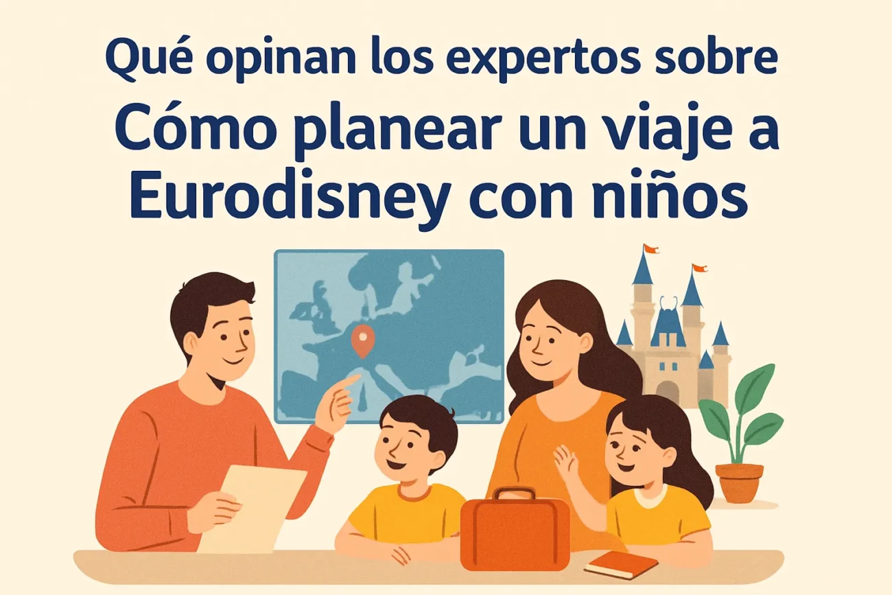 que-opinan-los-expertos-sobre-Como-planear-un-viaje-a-Eurodisney-con-ninos - Pulso Turistico qué opinan los expertos sobre Cómo planear un viaje a Eurodisney con niños