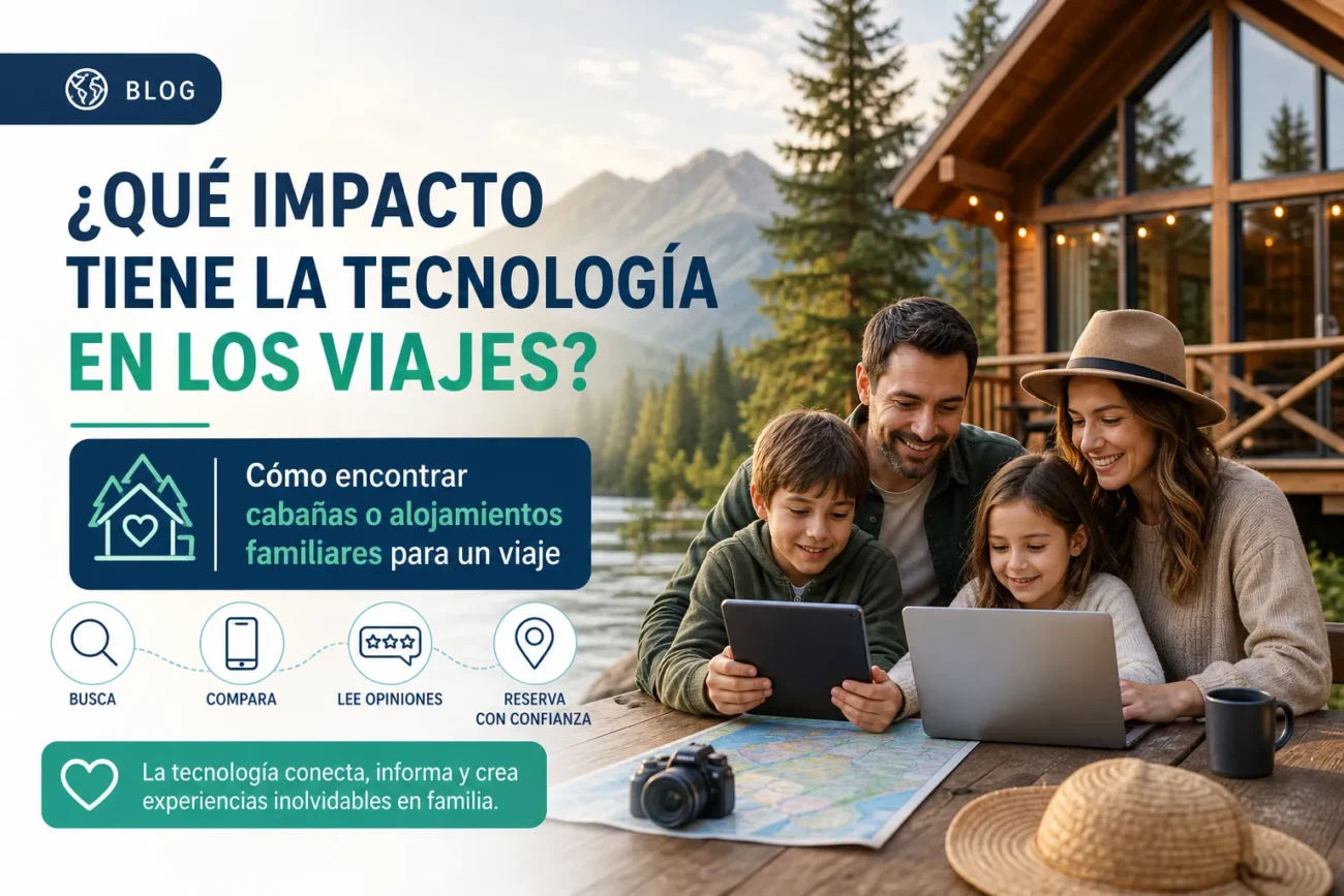 que-impacto-tiene-la-tecnologia-en-los-viajes-con-Como-encontrar-cabanas-o-alojamientos-familiares-para-un-viaje - Pulso Turistico qué impacto tiene la tecnología en los viajes con Cómo encontrar cabañas o alojamientos familiares para un viaje