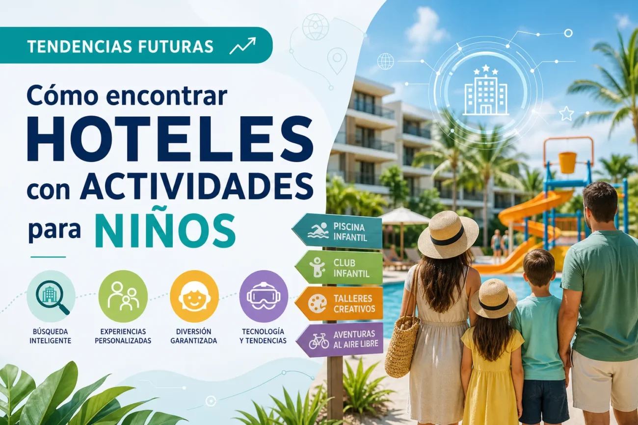 tendencias-futuras-en-Como-encontrar-hoteles-con-actividades-para-ninos - Pulso Turistico tendencias futuras en Cómo encontrar hoteles con actividades para niños