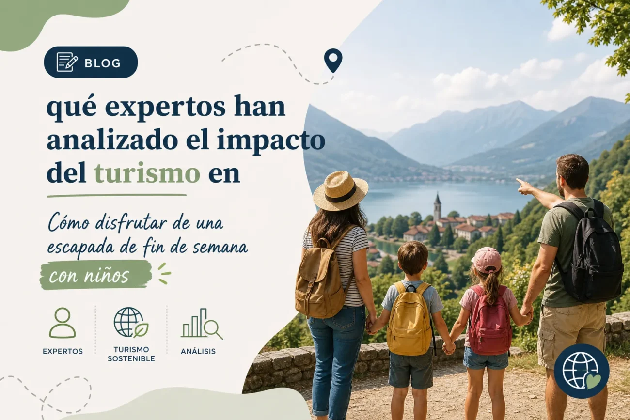 que-expertos-han-analizado-el-impacto-del-turismo-en-Como-disfrutar-de-una-escapada-de-fin-de-semana-con-ninos - Pulso Turistico qué expertos han analizado el impacto del turismo en Cómo disfrutar de una escapada de fin de semana con niños